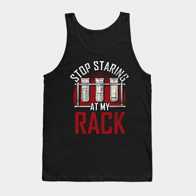 Stop Staring at my Rack Chemistry Grunge Tank Top by ShirtsShirtsndmoreShirts